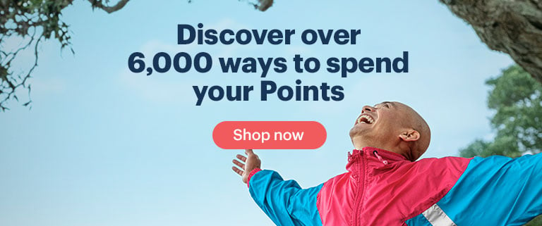 Discover over 6,000 ways to spend your Points